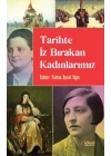Tarihte İz Bırakan Kadınlarımız