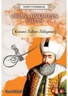 Tarihte İz Bırakanlar Cihana Hükmeden Sultan - Kanuni Sultan Süleyman