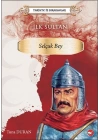 Tarihte İz Bırakanlar - İlk Sultan- Selçuk Bey