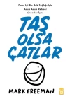 Taş Olsa Çatlar