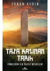 Taşa Kazınan Tarih - Türklerin İlk Yazılı Belgeleri