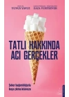 Tatlı Hakkında Acı Gerçekler