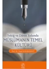 Tebliğ ve Davet Yolunda Müslümanın Temel Kültürü