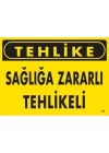 Tehlike Sağlığa Zararlı Tehlike Uyarı Levhası 25x35 KOD:760