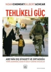 Tehlikeli Güç - ABDnin Dış Siyaseti ve Ortadoğu