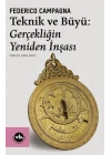 Teknik ve Büyü: Gerçekliğin Yeniden İnşası