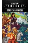 Temirkut 2 - Oğuz Kağanın Yolu
