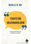 Terapistime Anlatamadıklarım Kendimizi İyileştirmek İçin Anlattığımız Gerçekler