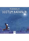 Teşekkürler Dostum Karanlık