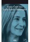 Tezer Özlü’den Leyla Erbil’e Mektup