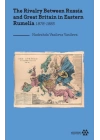 The Rivalry Between Russia and Great Britain in Eastern Rumelia 1878-1885