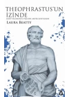 Theophrastus’un İzinde - Kayıp Filozofun Peşinde Antik Kentlerde