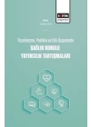 Ticarileşme, Politika Ve Etik Üçgeninde Sağlık Konulu Yayıncılık Tartışmaları