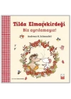 Tilda Elmaçekirdeği Biz Ayrılamayız!