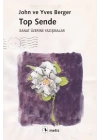 Top Sende - Sanat Üzerine Yazışmalar
