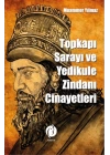 Topkapi Sarayi Ve Yedikule Zindani Cinayetleri