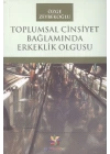 Toplumsal Cinsiyet Bağlamında Erkeklik Olgusu