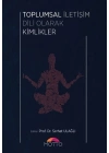 Toplumsal İletişim Dili Olarak Kimlikler
