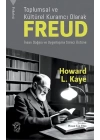 Toplumsal ve Kültürel Kuramcı Olarak Freud: İnsan Doğası ve Uygarlaşma Süreci Üzerine