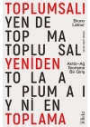 Toplumsalı Yeniden Toplama: Aktör-Ağ Teorisine Bir Giriş