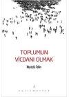 Toplumun Vicdanı Olmak