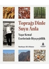 Toprağı Dinle Suyu Anla - Yaşar Kemal Eserlerinde Biyoçeşitlilik