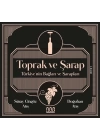 Toprak ve Şarap: Türkiyenin Bağları ve Şarapları