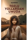 Tozlu Yollardan Umuda