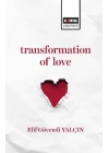 Transformatıon Of Love