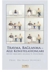 Travma, Bağlanma ve Aile Konstelasyonları