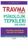 Travma Sonrası Psikolojik Tepkileri Anlamak