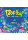 Tropikal Balık Bıdık