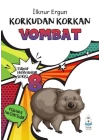 Tuhaf Hayvanlar Serisi 8 - Korkudan Korkan Vombat