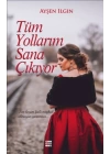Tüm Yollarım Sana Çıkıyor