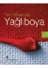 Tüm Yönleriyle Yağlı Boya
