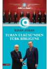Turan Ülküsünden Türk Birliğine