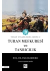 Turan Uygarlığına Giriş: 2 Turan Mefkuresi ve Tanrıcılık