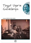 Turgut Uyarın Çocuklarıyız