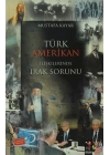 Türk Amerikan İlişkilerinde Irak Sorunu