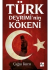 Türk Devrimi’nin Kökeni