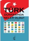 Türk Dünyasında Neler Oldu?