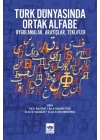Türk Dünyasında Ortak Alfabe - Uygulamalar, Arayışlar, Teklifler