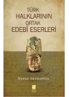 Türk Halklarının Ortak Edebi Eserleri