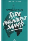 Türk Hükümdarlık Sanatı - Kutadgu Bilige Göre