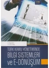 Türk Kamu Yönetiminde Bilgi Sistemleri ve E-Dönüşüm