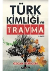 Türk Kimliği ve Travma  Türklerin 3 Büyük Suçu, 3 Büyük Bozgun