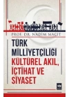 Türk Milliyetçiliği Kültürel Akıl, İçtihat ve Siyaset