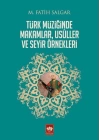 Türk Müziğinde Makamlar, Usuller ve Seyir Örnekleri