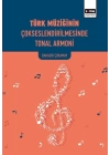 Türk Müziğinin Çokseslendirilmesinde Tonal Armoni