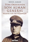 Türk Ordusunda Son Alman General (1933-1939): Hilmar von Mittelberger